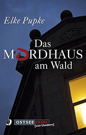 Das Mordhaus im Wald