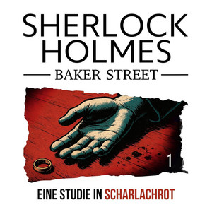 Sherlock Holmes - Bakerstreet: Eine Studie in Scharlachrot