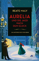 Aurelia und die Jagd nach dem Glück (Ein Fall für Aurelia von Kolowitz 3)