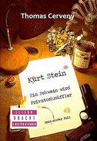 Kurt Stein. Ein Schwein wird Privatschnüffler