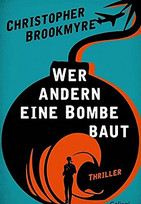 Wer andern eine Bombe baut