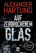 Auf zerbrochenem Glas (Ein Nik-Pohl-Thriller 1)