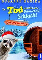 Der Tod macht keine Schneeballschlacht: Ein Bayernkrimi