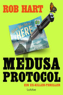 Medusa Protocol (Ein Ex-Killer-Thriller 2)