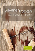 Silvaner trocken oder ein tödlicher Tropfen