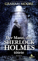 Der Mann, der Sherlock Holmes tötete