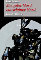 Ein guter Mord ein schöner Mord (Stories)