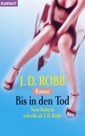 Bis in den Tod (Eve Dallas 4)
