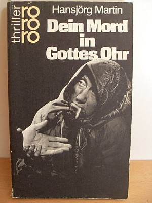 Dein Mord in Gottes Ohr