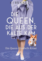 Die Queen, die aus der Kälte kam (Ein Queen-Elizabeth-Krimi 5)