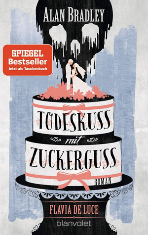 Flavia de Luce - 10. Todeskuss mit Zuckerguss