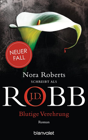 Blutige Verehrung (Eve Dallas 46)