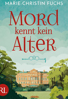 Mord kennt kein Alter (Mysteriöse Todesfälle auf Schloss Bucheneck 1)