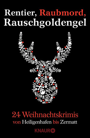 Rentier, Raubmord, Rauschgoldengel: 24 Weihnachtskrimis von Heiligenhafen bis Zermatt