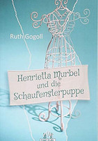 Henrietta Murbel und die Schaufensterpuppe