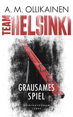 Team Helsinki: Grausames Spiel