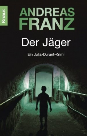 Der Jäger (Julia Durant ermittelt 04)