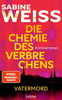 Die Chemie des Verbrechens - Vatermord (DNA-Forensikerin May Barven 2)