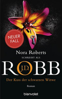 Der Kuss der schwarzen Witwe (Eve Dallas 49)
