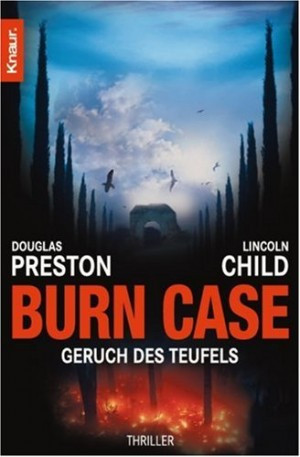 Burn Case - Geruch des Teufels (Ein Fall für Special Agent Pendergast 05)