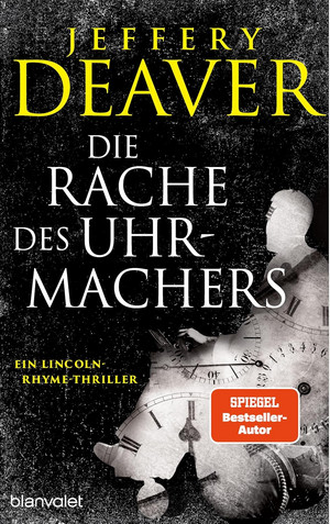 Die Rache des Uhrmachers (Lincoln Rhyme 16)