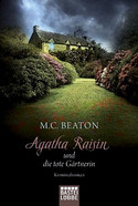 Agatha Raisin (3) und die tote Gärtnerin