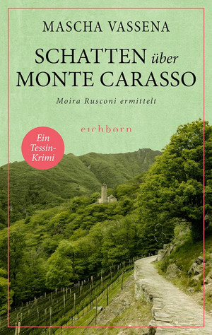 Schatten über Monte Carasso (Moira Rusconi ermittelt 3)