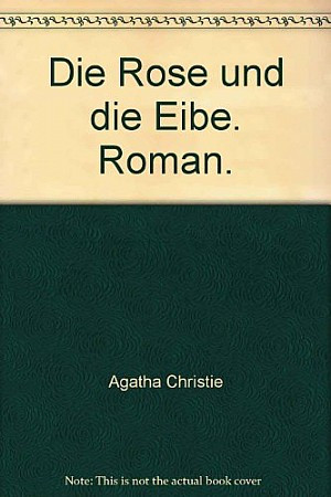 Die Rose und die Eibe