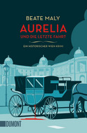 Aurelia und die letzte Fahrt (Ein Fall für Aurelia von Kolowitz 1)