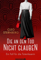 Die an den Tod nicht glauben: Ein Fall für die Totenleserin