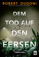 Dem Tod auf den Fersen