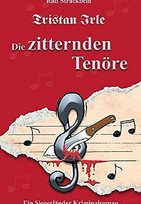 Tristan Irle - Die zitternden Tenöre