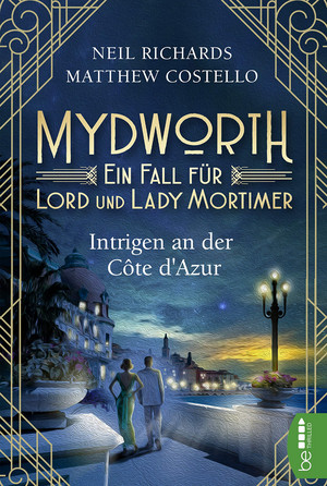 Mydworth - Intrigen an der Côte d'Azur: Ein Fall für Lord und Lady Mortimer