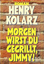 Morgen wirst du gegrillt, Jimmy