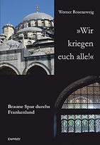 Wir kriegen euch alle! Braune Spur durchs Frankenland