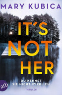 It's Not Her - Du kennst sie nicht wirklich