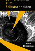 Sonnenblumen zum Selberschneiden / Sonnenblumen zum Selbstschneiden