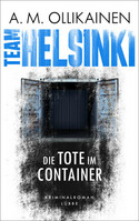 Team Helsinki: Die Tote im Container
