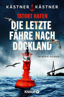 Tatort Hafen - Die letzte Fähre nach Dockland (Wasserschutzpolizei Hamburg 3)