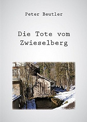 Der Tote vom Zwieselberg