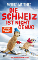 Die Schweiz ist nicht genug (Erdmännchen-Krimi 11)