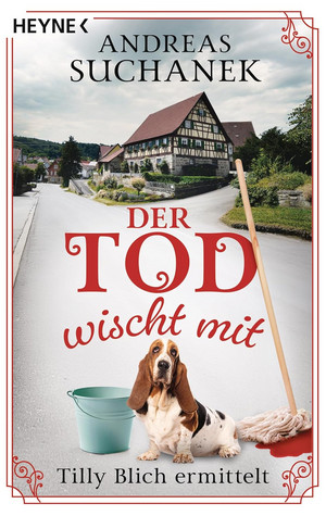 Der Tod wischt mit (Tilly Blich ermittelt 2)