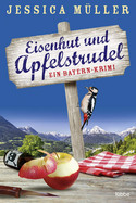 Eisenhut und Apfelstrudel: Ein Bayern-Krimi