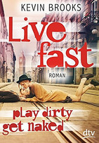 Live fast, play dirty, get naked