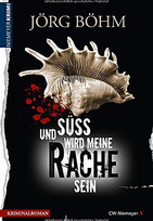 Und süß wird meine Rache sein