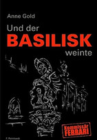 Und der Basilisk weinte