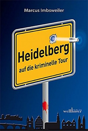 Heidelberg auf die kriminelle Tour (Stories)
