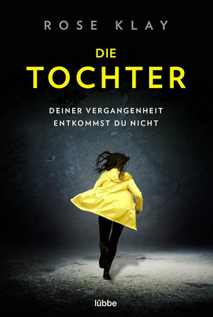 Die Tochter - Deiner Vergangenheit entkommst du nicht (Wem vertraust du? 1)