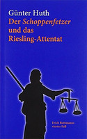 Der Schoppenfetzer und das Riesling-Attentat