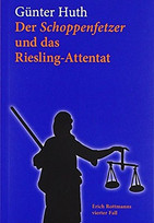Der Schoppenfetzer und das Riesling-Attentat